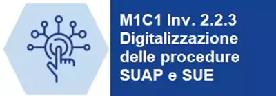 Leggi di più su M1C1 Inv. 2.2.3 Digitalizzazione delle procedure SUAP e SUE