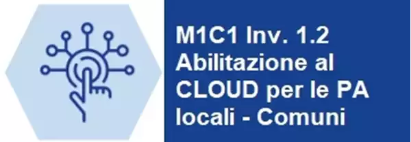 Leggi di più sul M1C1 Investimento 1.2 Abilitazione al CLOUD per le PA locali